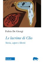 lacrime di Clio. Storia, sapere e libertà