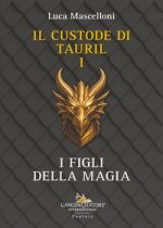 figli della magia. Il custode di Tauril