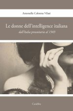 donne nell'intelligence italiana dall'Italia preunitaria al 1949