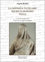 divinità tutelare segreta di Roma e Vesta