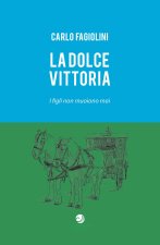 dolce vittoria. I figli non muoiono mai