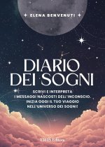 Diario dei sogni. Scrivi e interpreta i messaggi nascosti dell’inconscio. Inizia oggi il tuo viaggio nell’universo dei sogni!
