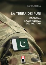 terra dei puri. Ideologia e geopolitica del Pakistan