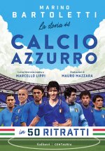 storia del calcio azzurro in 50 ritratti