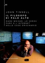 filosofo di Palo Alto. Mark Weiser, lo Xerox PARC e l’Internet delle cose originario