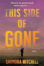 THIS SIDE OF GONE