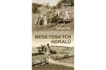 Válečné a poválečné osudy beskydských horalů