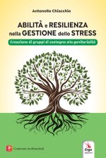 Abilità e resilienza nella gestione dello stress. Creazione di gruppi di sostegno alla genitorialità