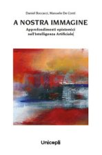 A nostra immagine. Approfondimenti epistemici sull'intelligenza artificiale