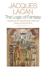 Logic of Fantasy: The Seminar of Jacques Lacan , Book XIV