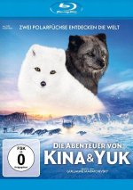 Die Abenteuer von Kina & Yuk - Zwei Polarfüchse entdecken die Welt
