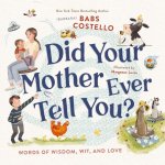 Did Your Mother Ever Tell You?