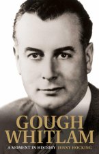 Gough Whitlam: A Moment in History