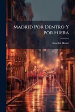 Madrid Por Dentro Y Por Fuera