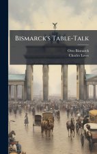 Bismarck's Table-Talk