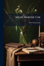 Mens Aarene Gik
