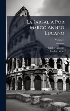 La Farsalia Por Marco Anneo Lucano