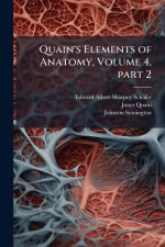 Quain's Elements of Anatomy, Volume 4, part 2