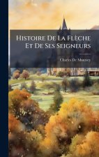 Histoire De La Flèche Et De Ses Seigneurs