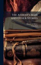 The Atheist's Mass and Other Stories