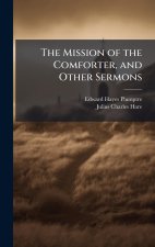 The Mission of the Comforter, and Other Sermons