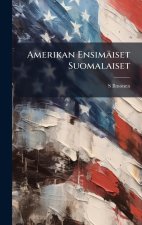 Amerikan Ensimäiset Suomalaiset