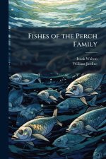 Fishes of the Perch Family