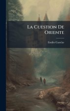 La Cuestion De Oriente