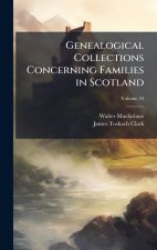Genealogical Collections Concerning Families in Scotland