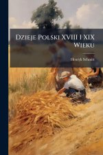 Dzieje Polski XVIII I XIX Wieku