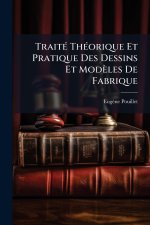 TraitÃ(c) ThÃ(c)orique Et Pratique Des Dessins Et Modèles De Fabrique