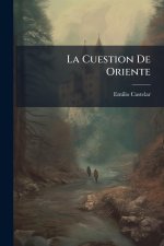 La Cuestion De Oriente