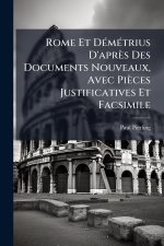 Rome Et DÃ(c)mÃ(c)trius D'après Des Documents Nouveaux, Avec Pièces Justificatives Et Facsimile