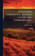 Dizionario Geografico Storico-statistico-commerciale...