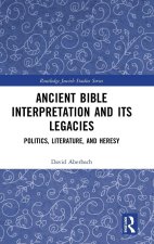 Ancient Bible Interpretation and its Legacies