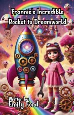 Frannie's Incredible Rocket to Dreamworld