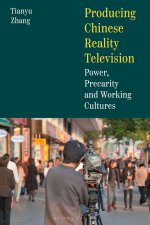 Producing Chinese Reality Television