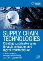 Supply Chain Technologies - Creating Sustainable Value Through Innovation and Digital Transformation