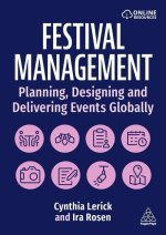 Festival Management - Planning, Designing and Delivering Live and Special Events Globally