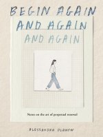 Begin Again, and Again, and Again