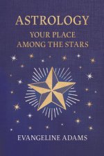 Evangeline Adams' Astrology