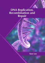 DNA Replication, Recombination and Repair