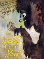 The Muddy Majesty of Muck