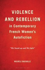 Violence and Rebellion in Contemporary French Women's Autofiction