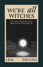 We're All Witches