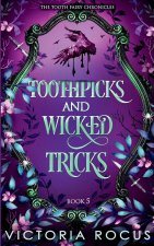 Toothpicks And Wicked Tricks