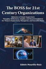 The Boss for 21st Century Organizations