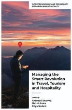 Managing the Smart Revolution in Travel, Tourism and Hospitality