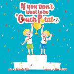 If You Don't Want to Be a Couch Potato