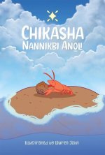 Chikasha Nannikbi Ano̱li (Chickasaw Creation Story)